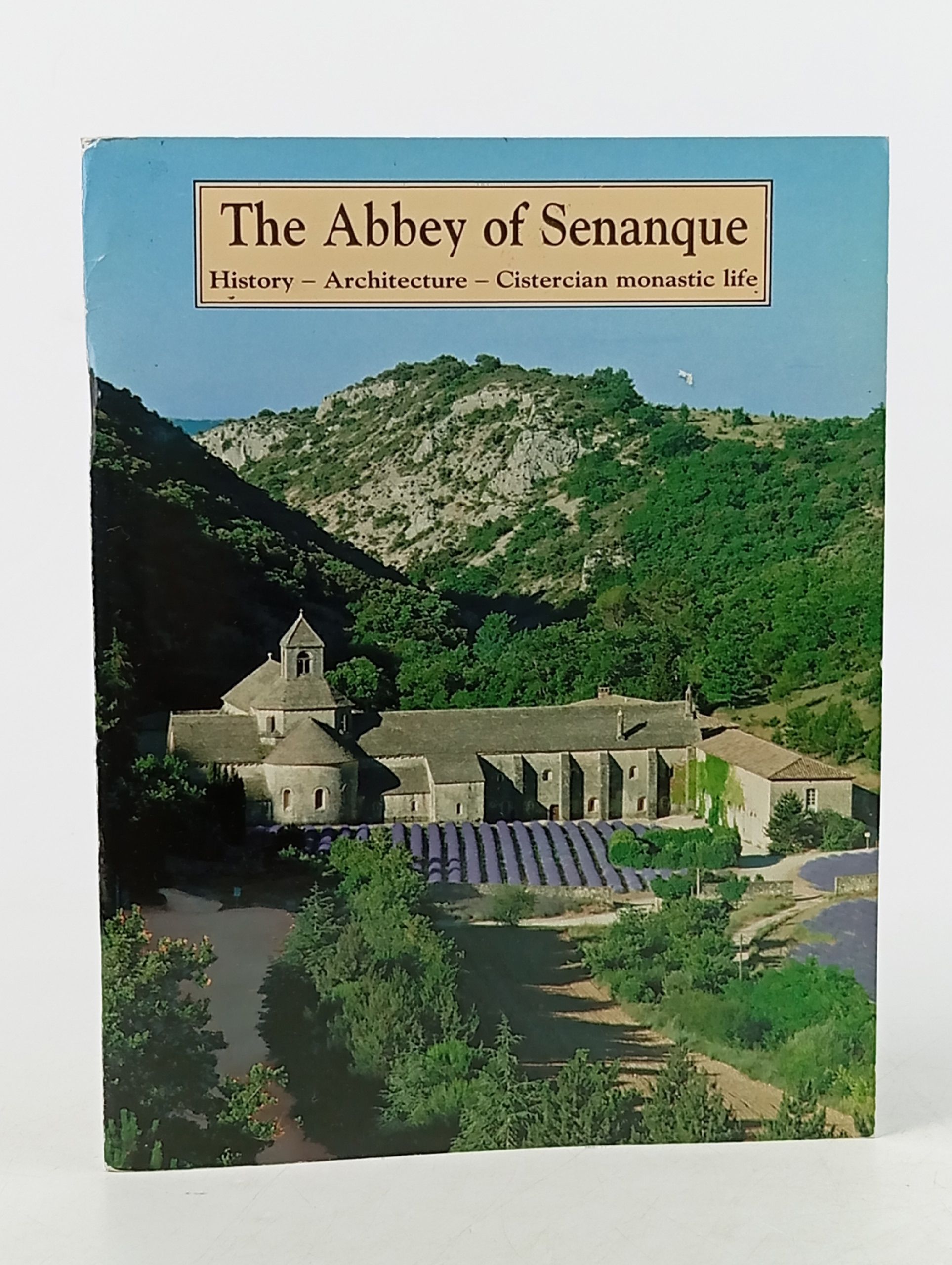 Обложка: The Abbey of Senanque: History Architecture Cistercian monastic life