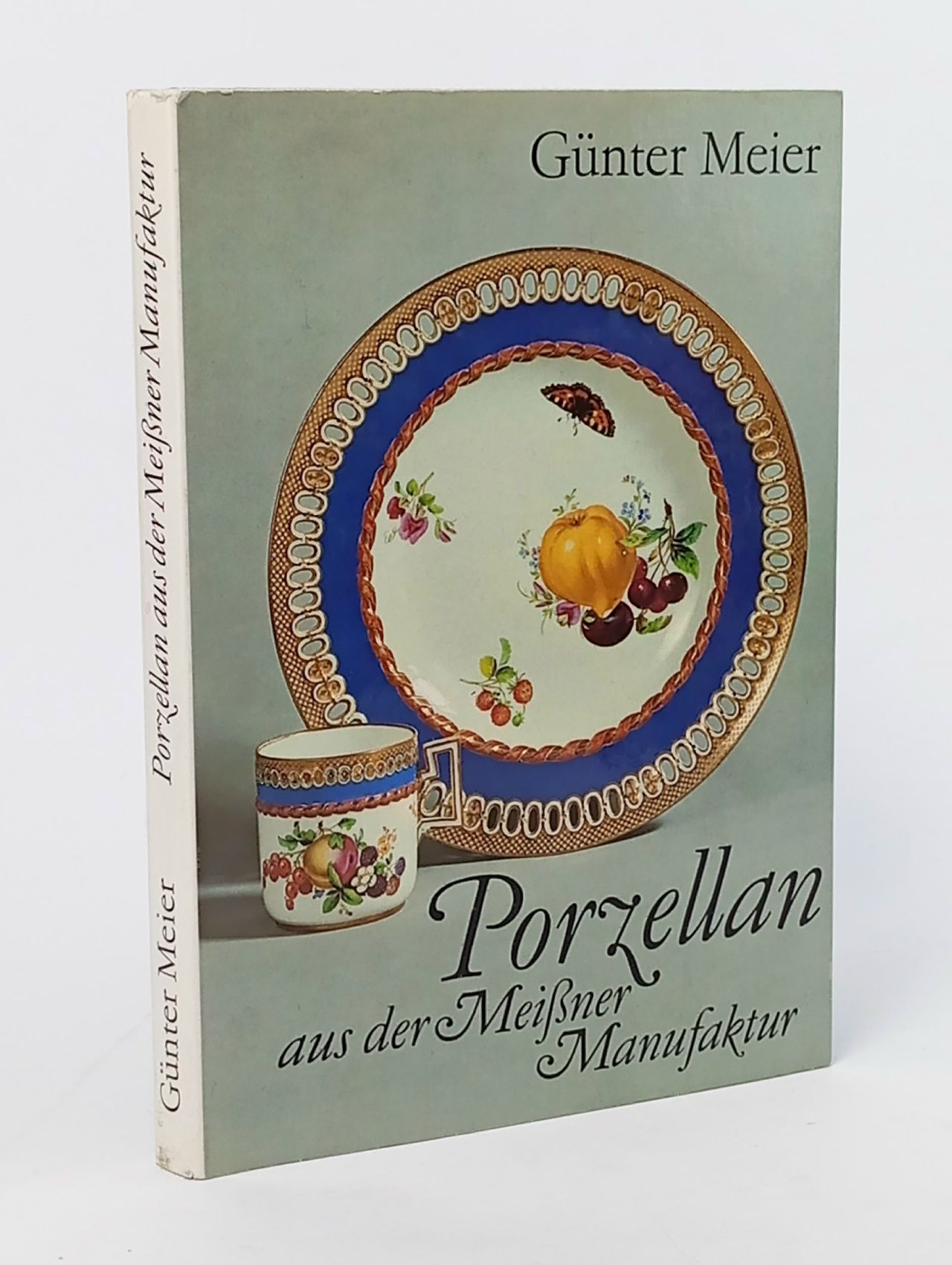 Обложка: Gunter Meier. Porzellan aus der Meissner Manufaktur. Фарфор мануфактуры Мейсен. Мейер Гюнтер