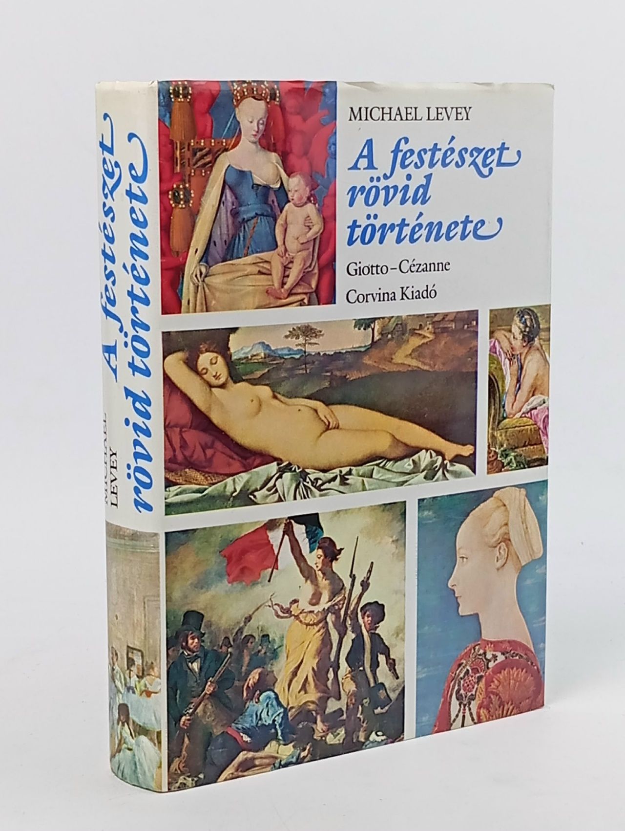 Обложка: A Festeszet Rovid Tortenete. Giotto - Cezanne / Краткая история живописи. Джотто-Сезанн Левей Майкл