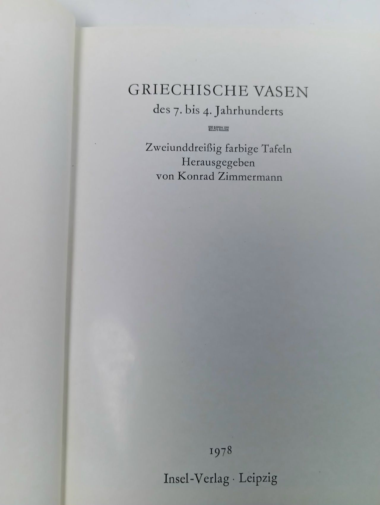 GRIECHISCHE VASEN. Des 7. bis 4. Jahrhunderts. Konrad Zimmermann / Греческие вазы. С 7-го по 4-й век. Конрад Циммерман. Книга на немецком языке