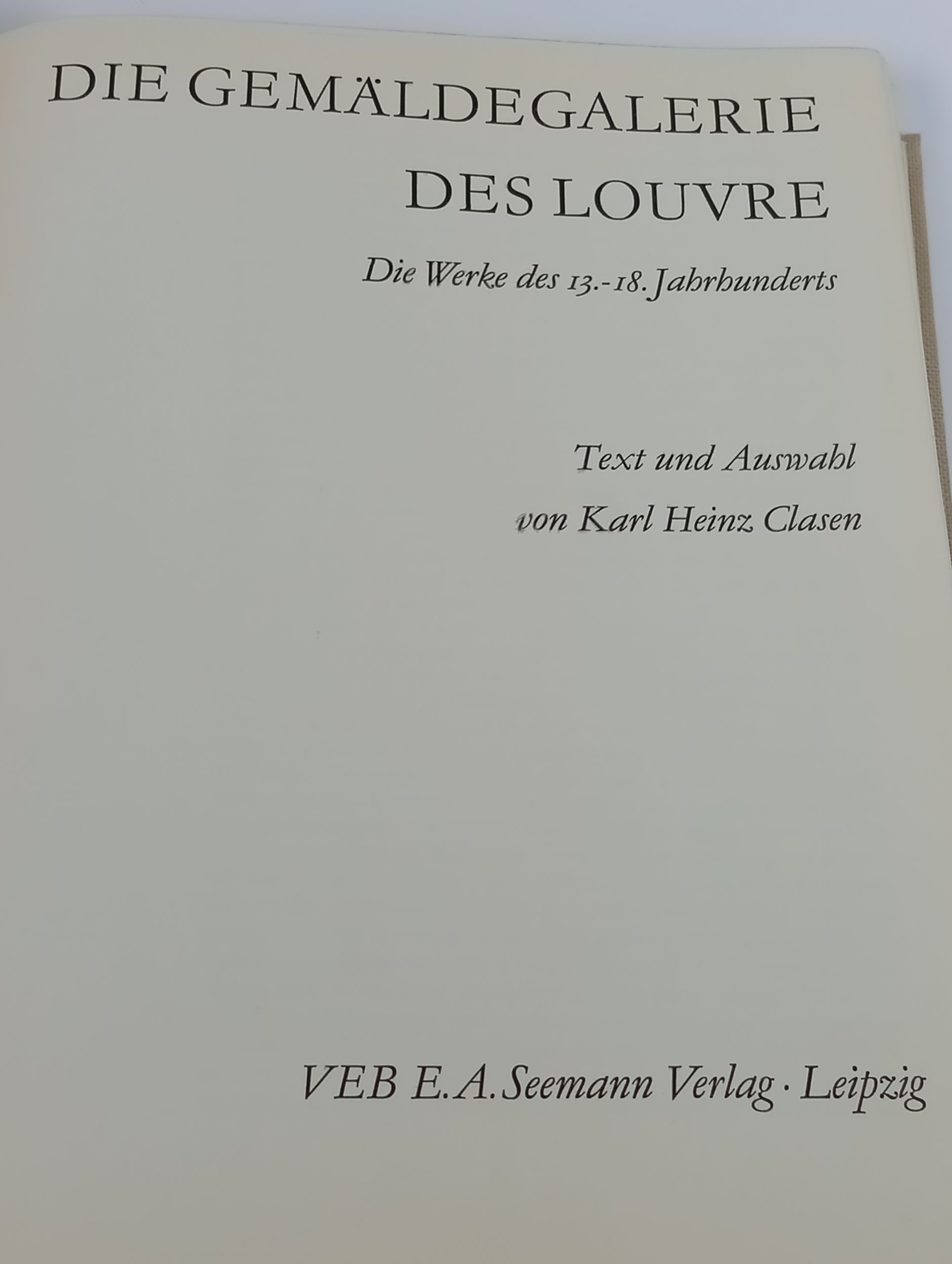 Die Gem ldegalerie des Louvre: Die Werke des 13.-18. Jahrhunderts