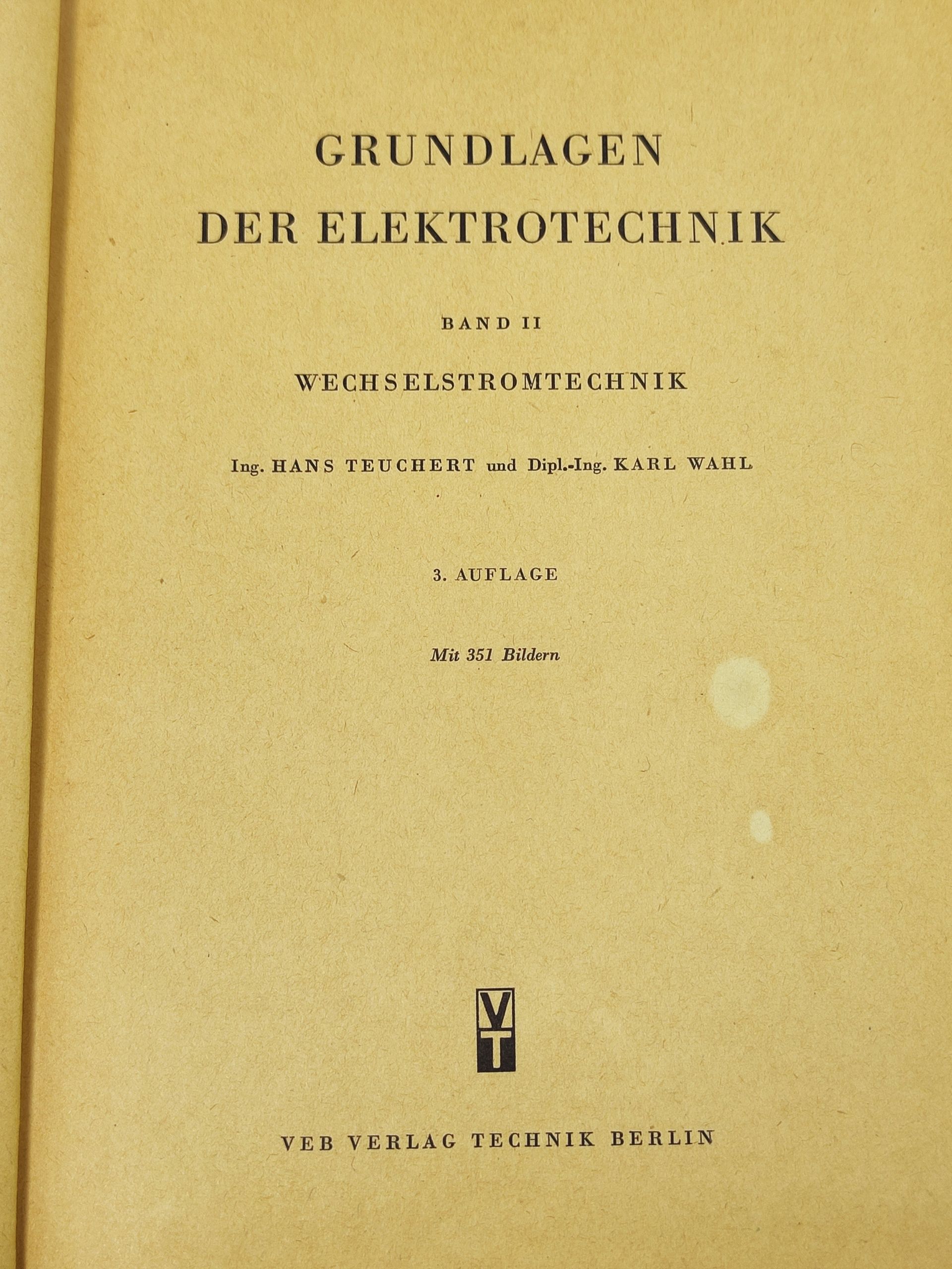Grundlagen der Elektrotechnik. Band II: Wechselstromtechnik